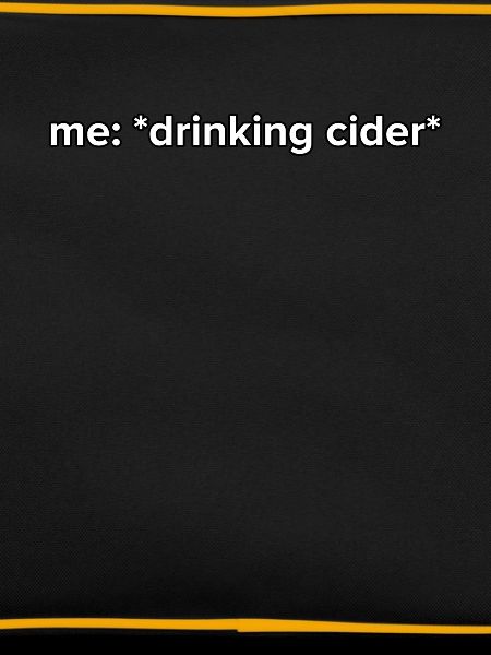 Funny Drinking Cider Memes