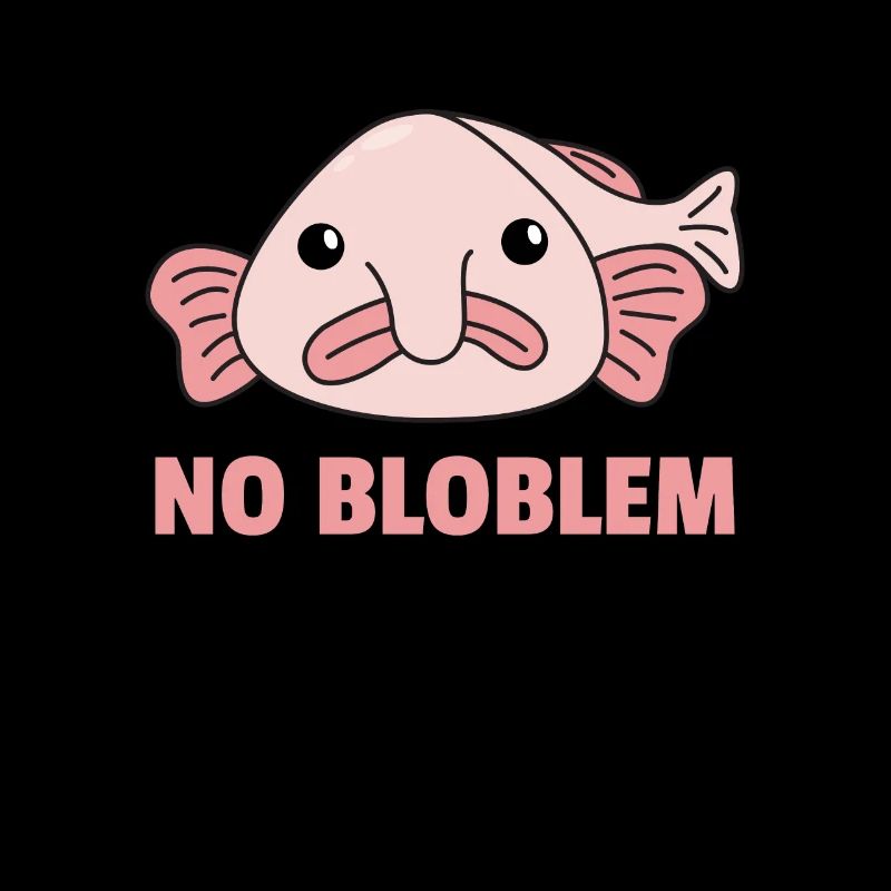 Blobfish No Bloblem drôle Blobfish