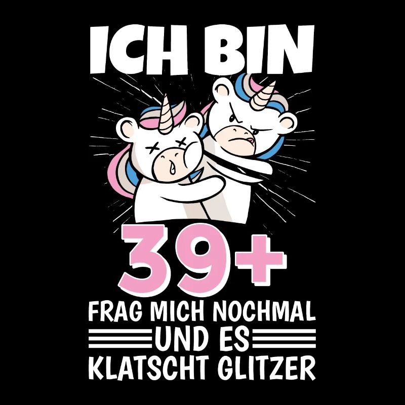 Ich bin 39+ Frag mich nochmal und klatscht Glitzer