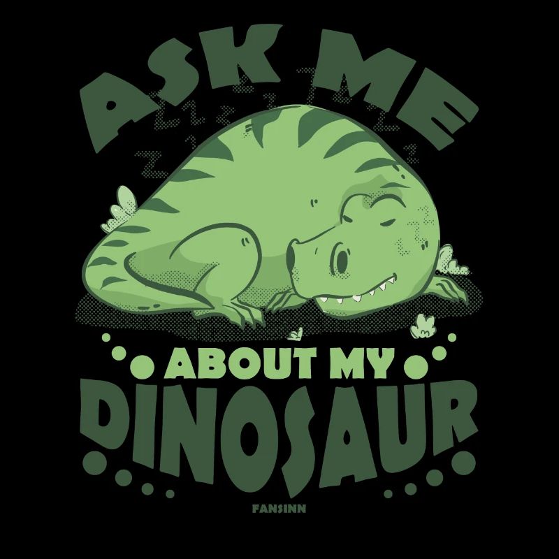 Ask Me About My Dinosaur