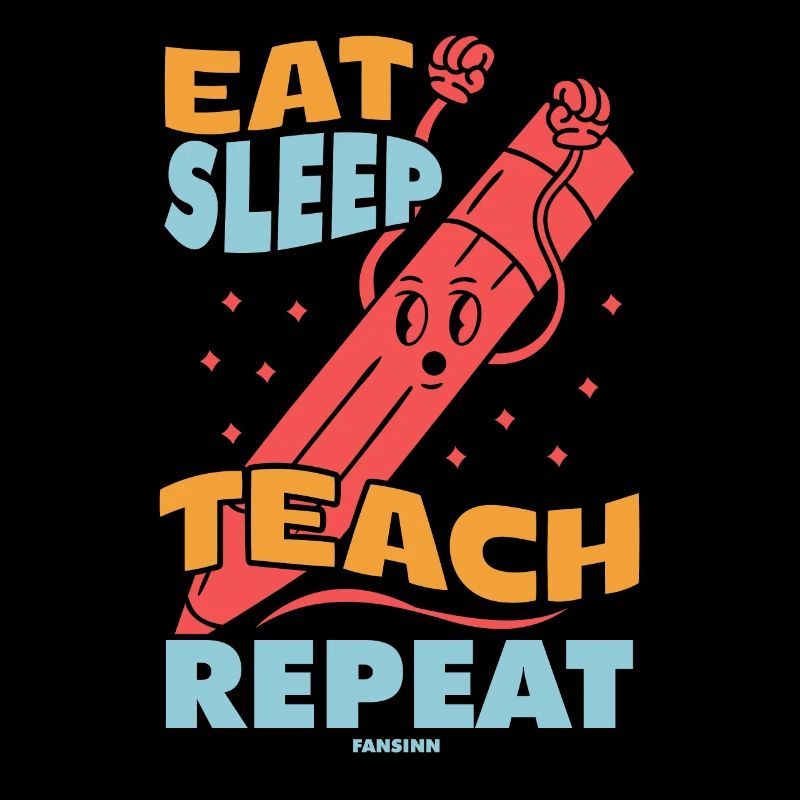 Manger dormir Enseigner Répéter