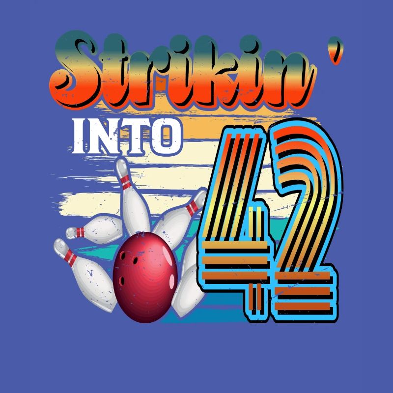 Strikin' Into 42 Bowling Bowler 42e anniversaire