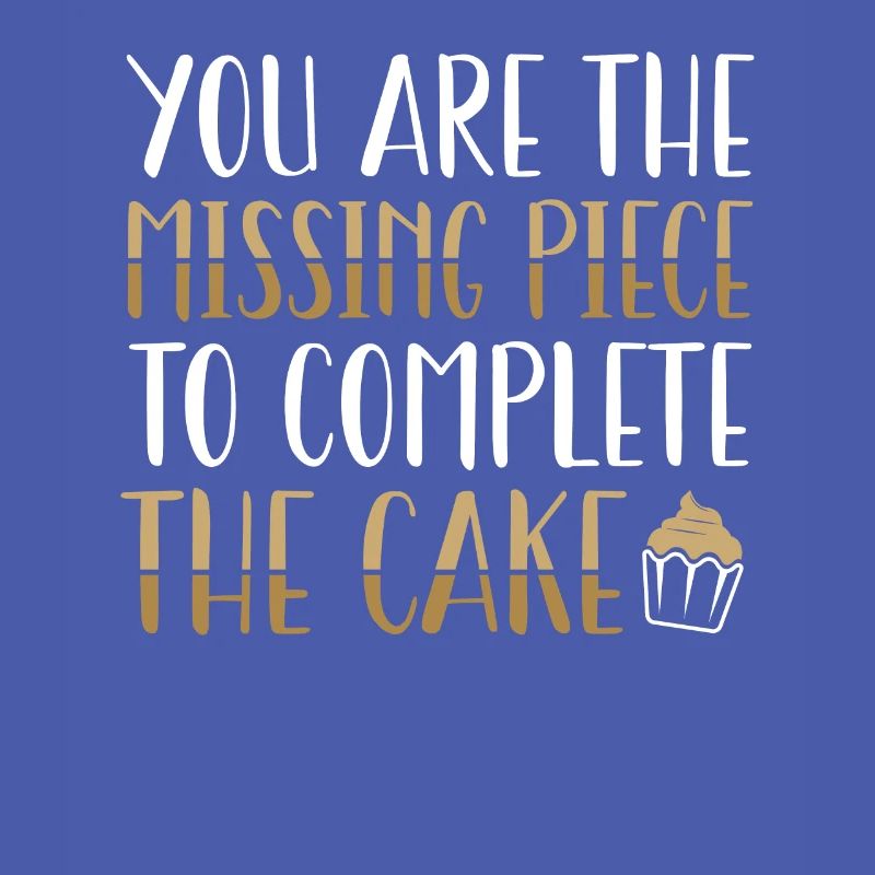 Vous êtes le morceau de gâteau manquant | Tshirt de cuisson