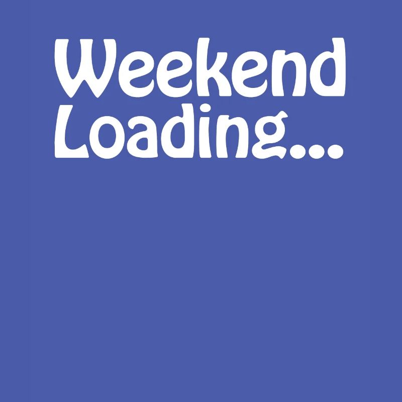Weekend loading - Weekend - Soon Weekend