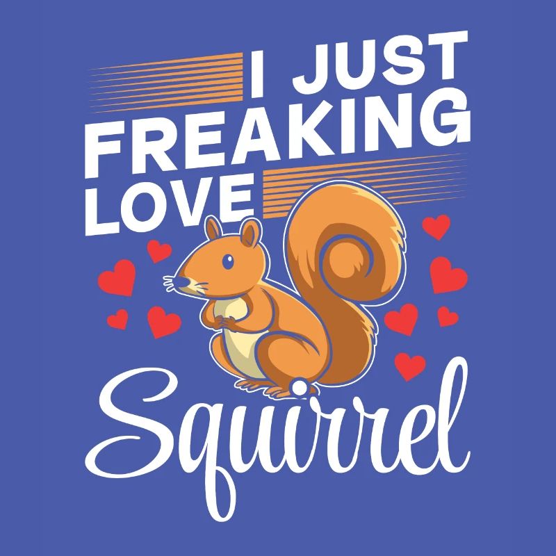 Squirrel Owner Squirrel Lover I Just