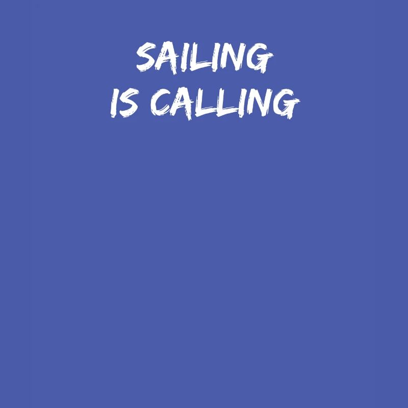 Sailing - sailing is calling
