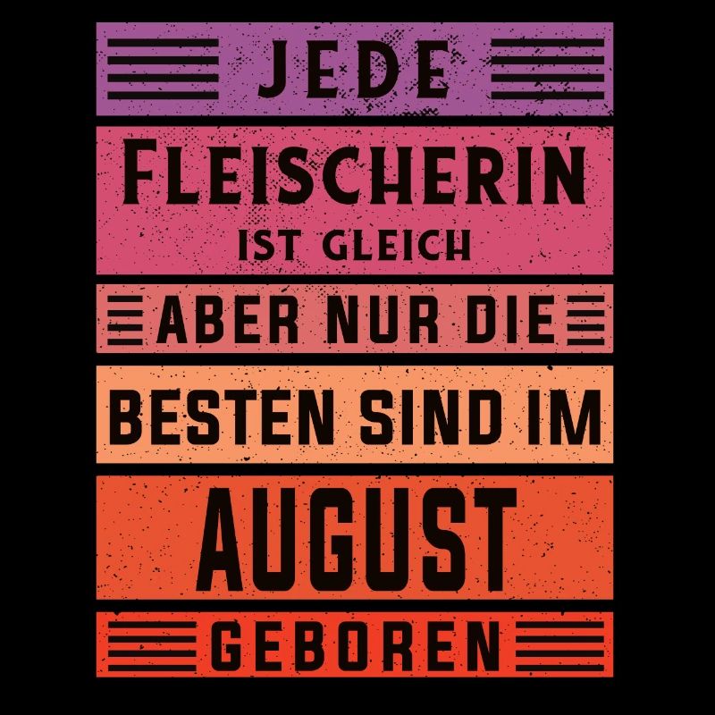 Metzger Geburtstag August geboren Fleischerin