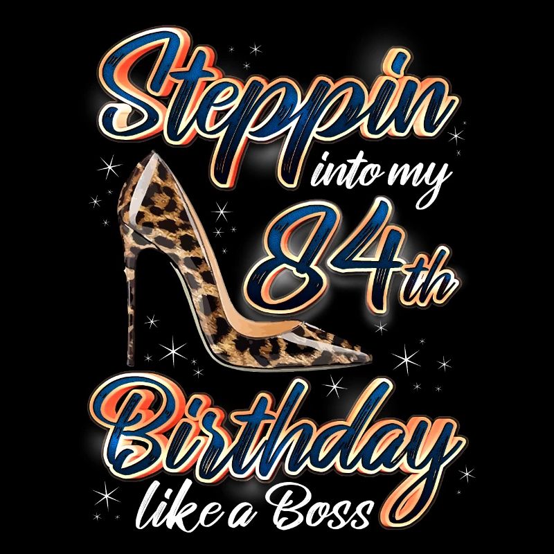 Steppin Into My 84th Birthday 84. Geburtstags