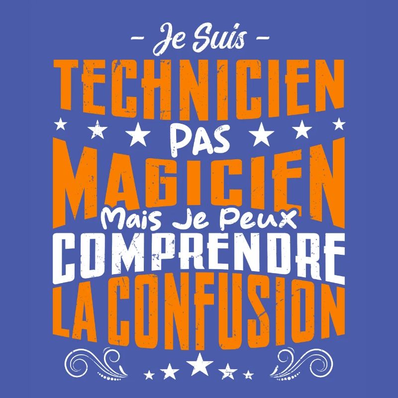 Je Suis Technicien Pas Magicien