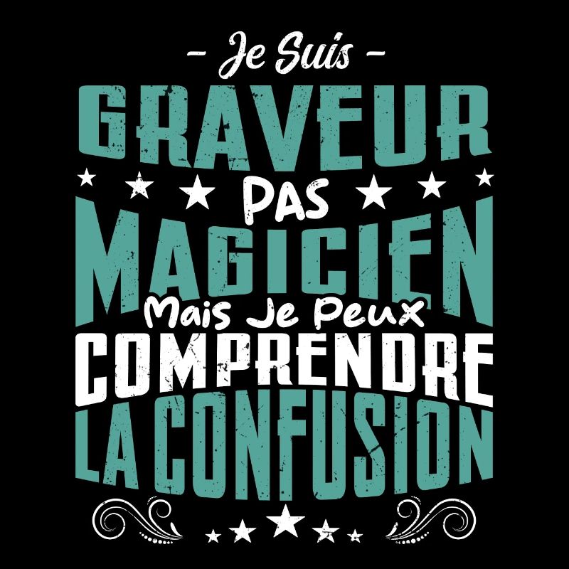 Je Suis Graveur Pas Magicien