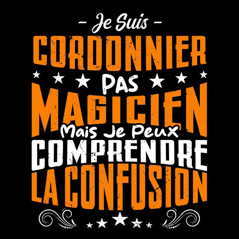 Je Suis Cordonnier Pas Magicien
