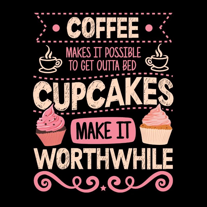 Cupcakes Make It Worthwhile Funny Coffee & Cupcake