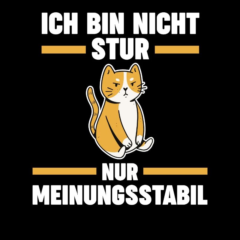 Ich Bin Nicht Stur Ich Bin Meinungsstabil Katze