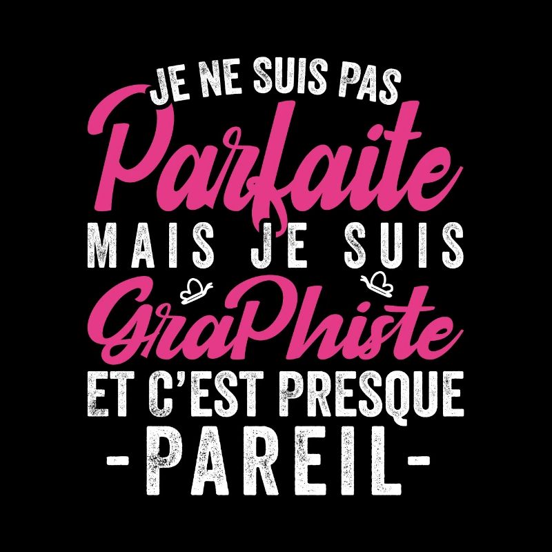 Je Ne Suis Pas Parfaite Mais Je Suis Graphiste