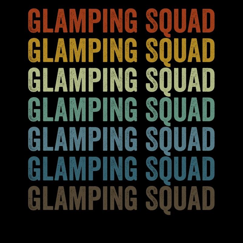 Glamping Squad Glamping Lovers Glamping Team
