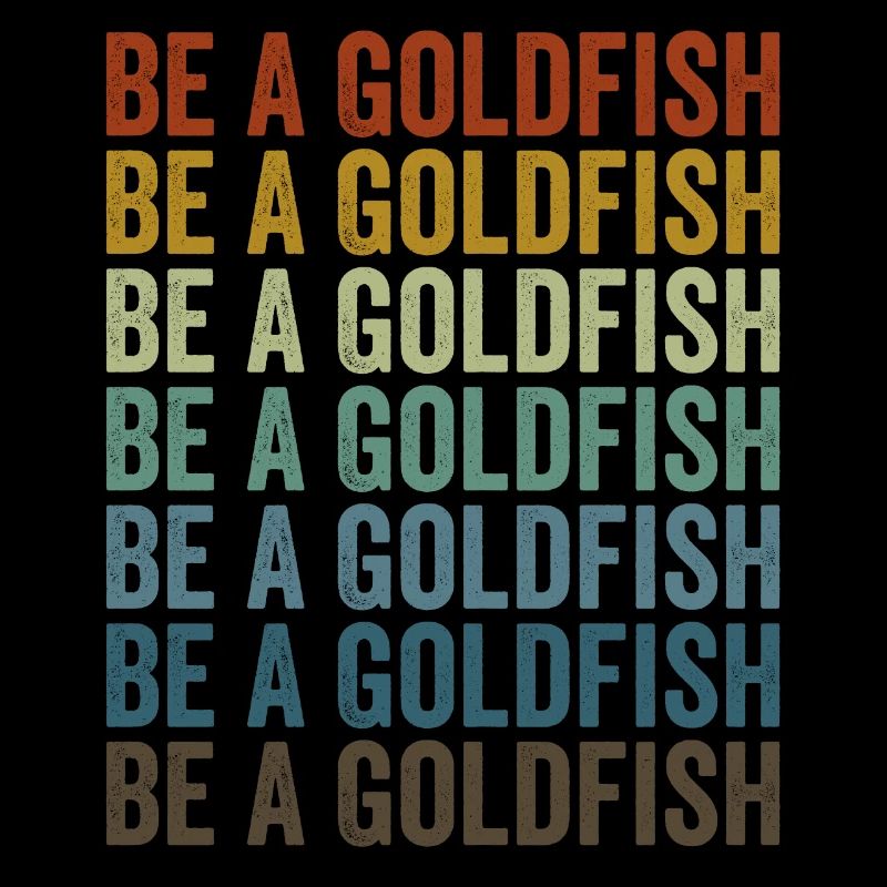 Sei ein Goldfisch Goldfisch