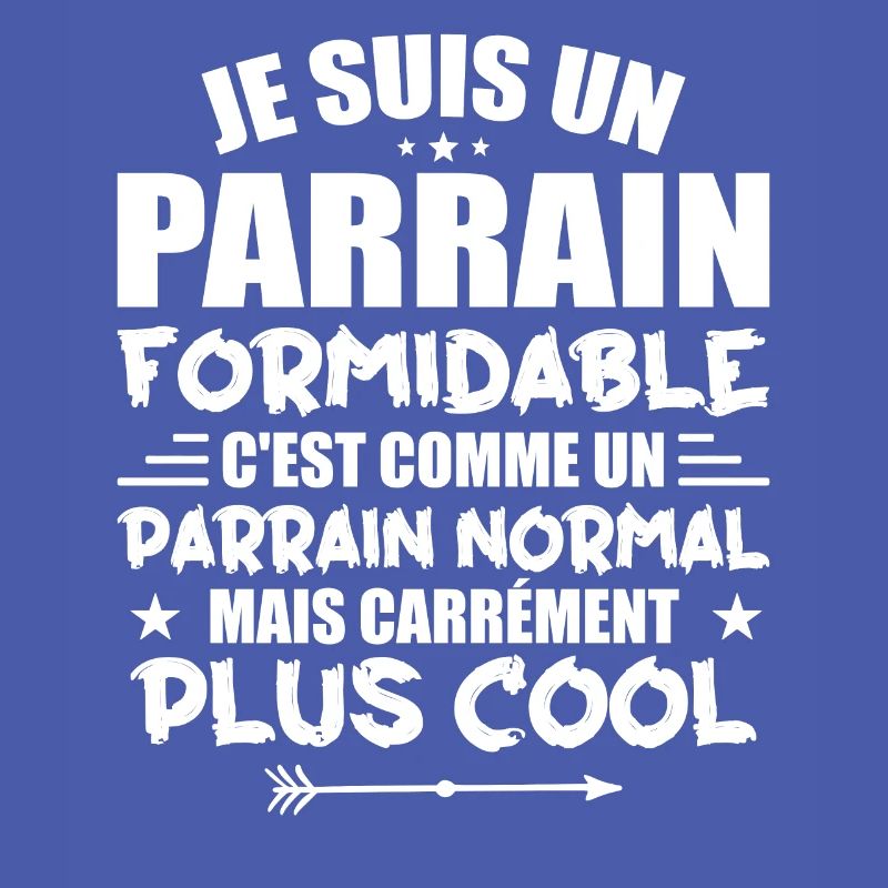 Parrain Formidable C'est Comme Parrain Normal