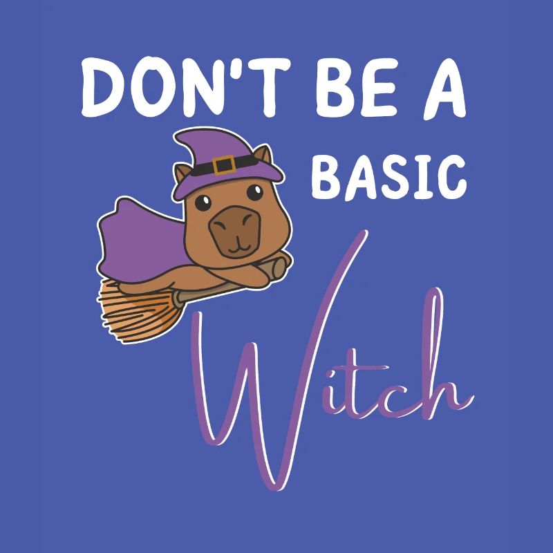 Capybara Halloween Hexen don't be a basic Witch