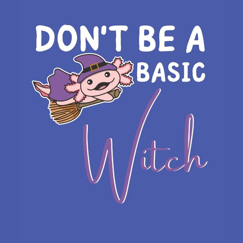 Axolotl Halloween Hexen don't be a basic witch