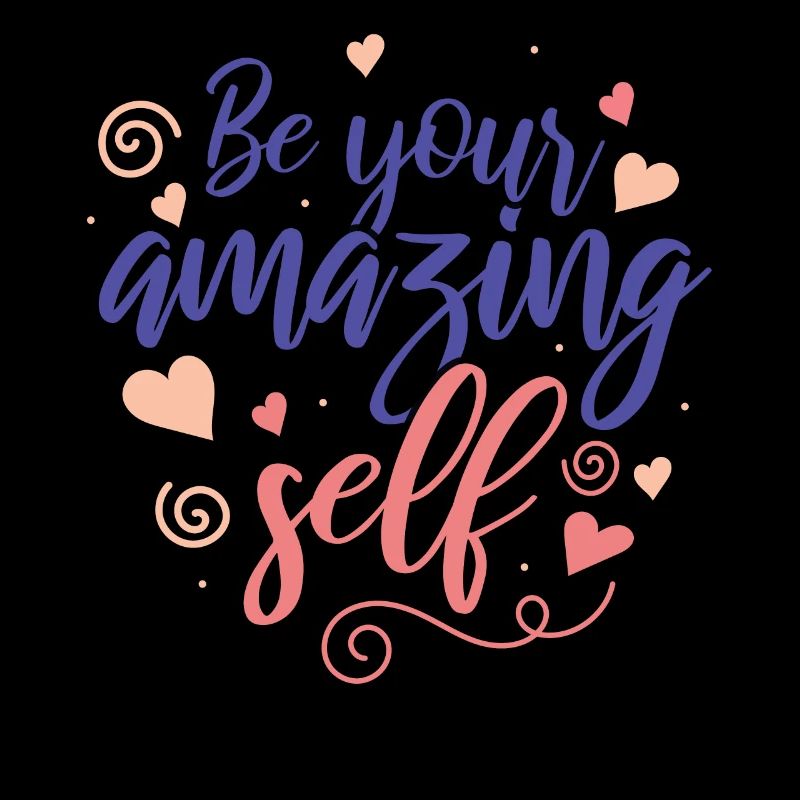 Be you! Self-confidence, positive thinking, motivation