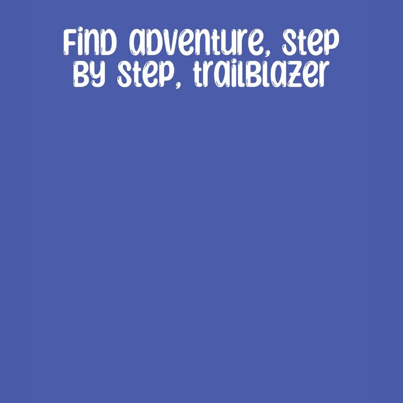 Hiking - Find adventure, step by step,