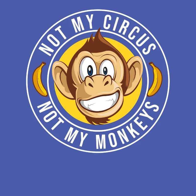 Pas mon cirque, pas mes singes !