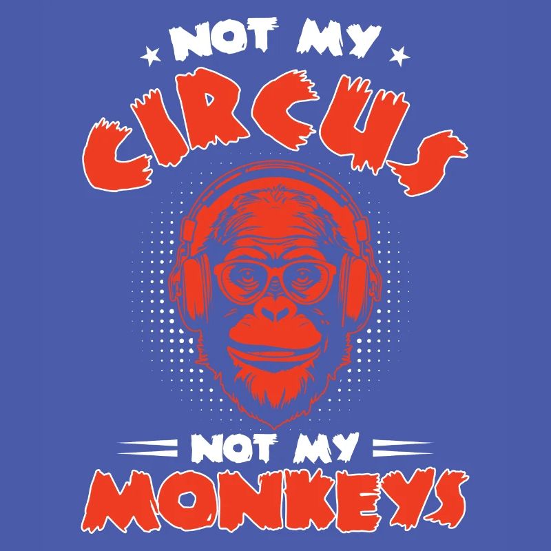 Pas mon cirque, pas mes singes !