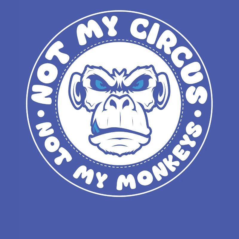 Pas mon cirque, pas mes singes !