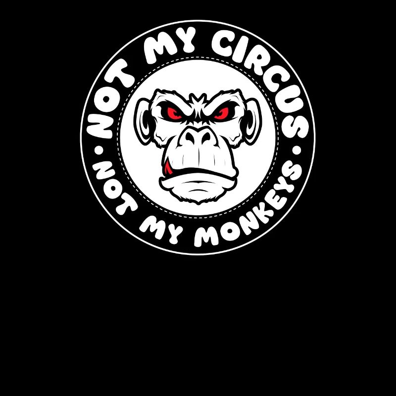 Pas mon cirque, pas mes singes !