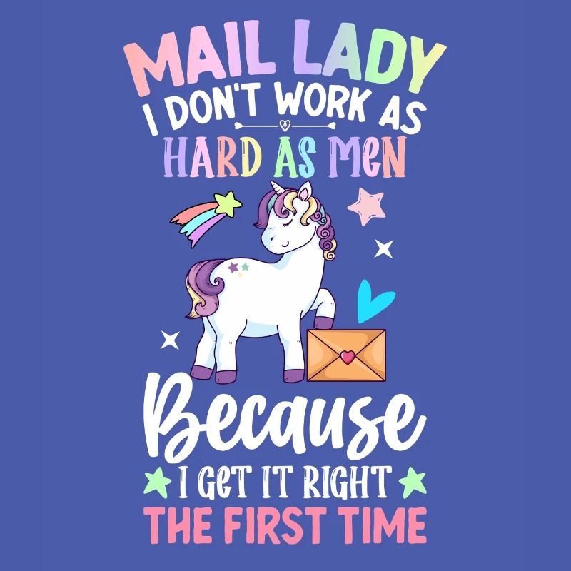 Mail Lady I Don't Work As Hard Men Postal Service
