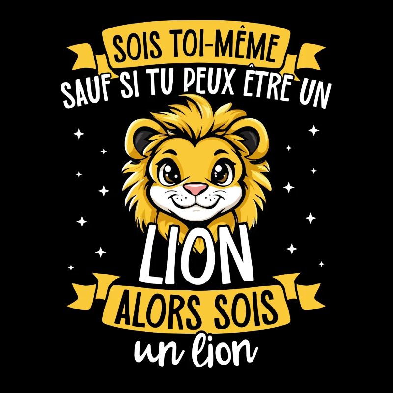 Be yourself unless you can be a Leo