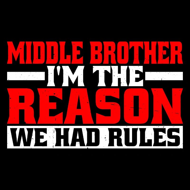 Middle Brother, I'm The Reason We Had Rules 7