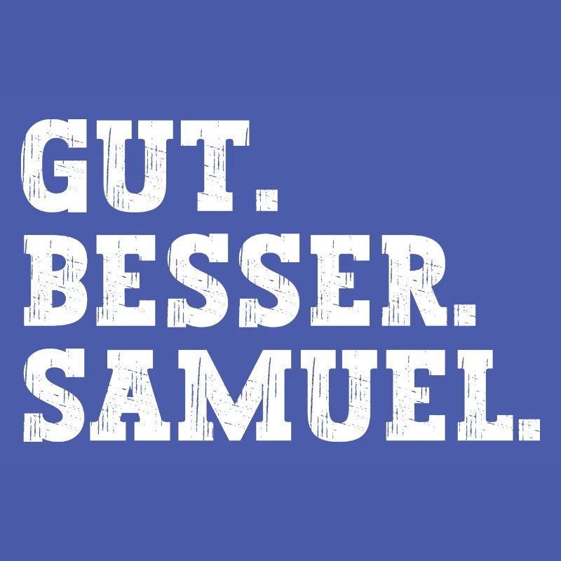Gut Besser Samuel Lustiger Spruch Name Samuel