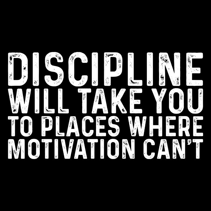 Discipline Will Take You Where Motivation Can't 2