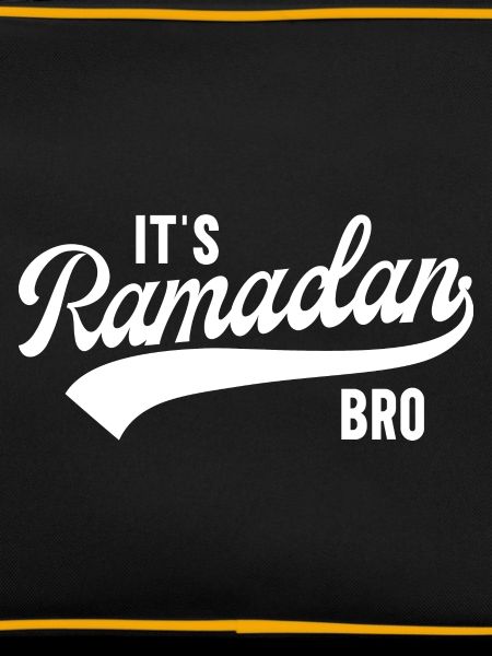 It's Ramadan, Bro