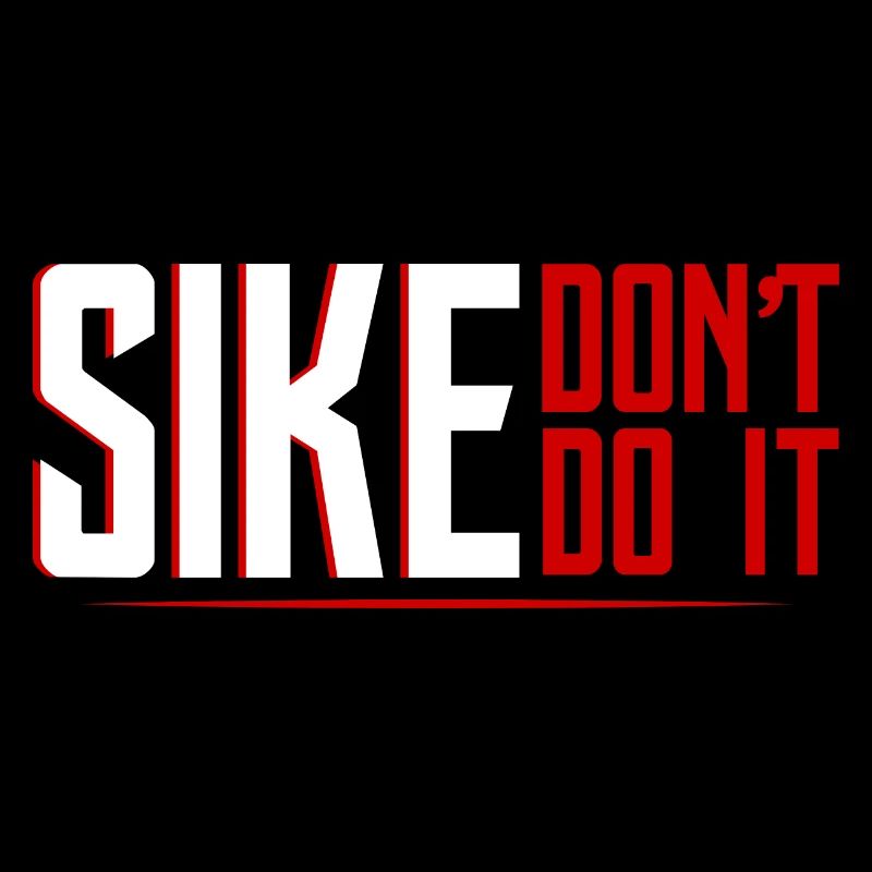 Sike Don't Do It 2