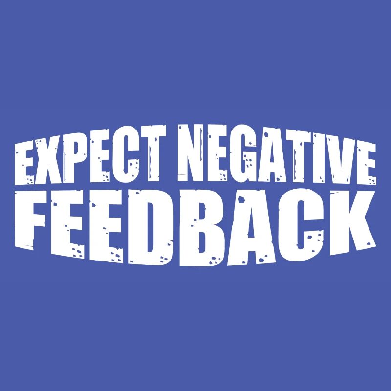 Expect Negative Feedback 4