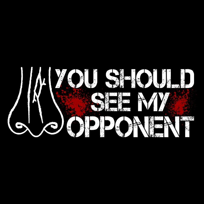 Vous should See My Opponent Nez Cassé Nez