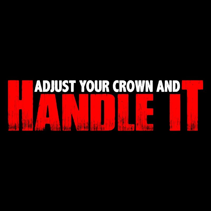 Adjust Your Crown And Handle It 7