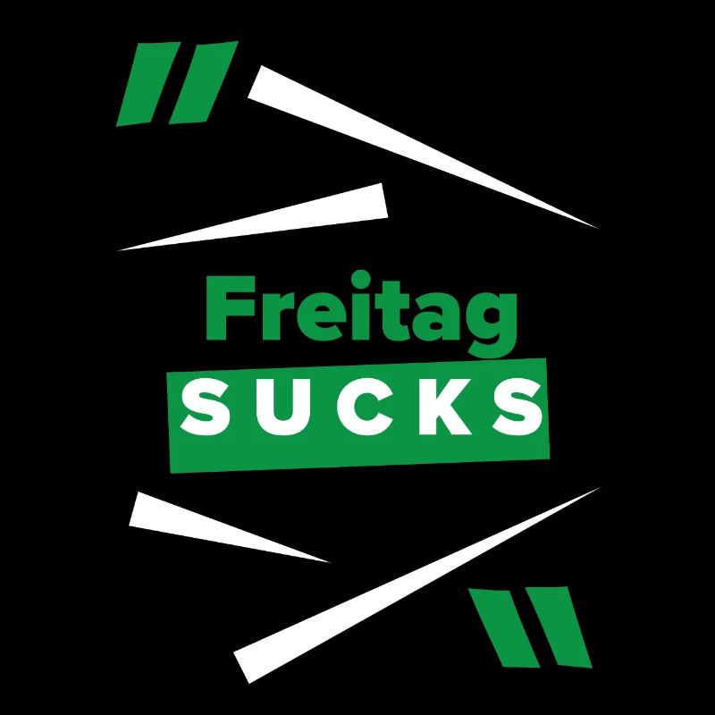 Freitag sucks oder ist Freitag Dein Lieblingstag?