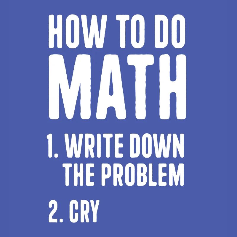 How To Do Math Write Down The Problem Funny Quotes