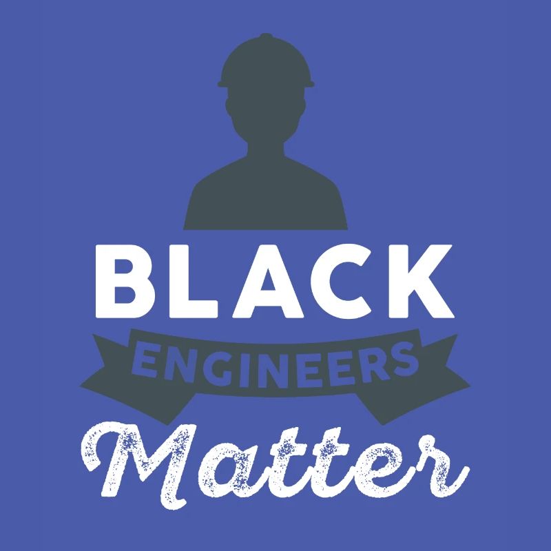 Engineer - Black Engineers Matter