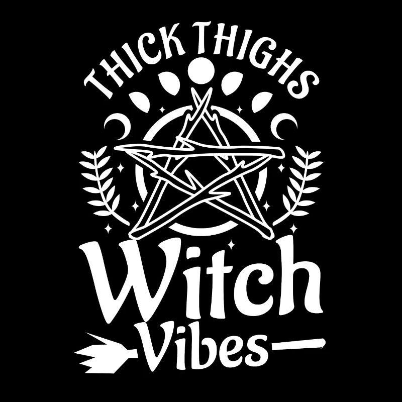 Thick Thighs Witch Vibes
