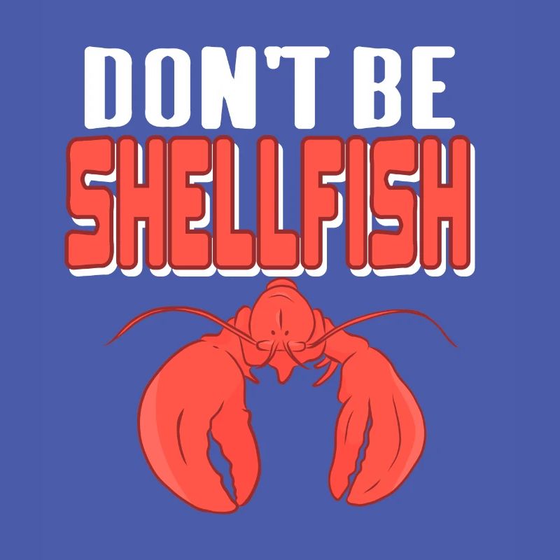 Lobster - Don't be shellfish