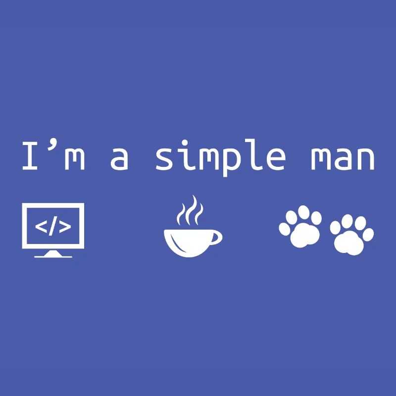 Ich bin ein einfacher Mann Kaffee & Hund Liebe Programmierer