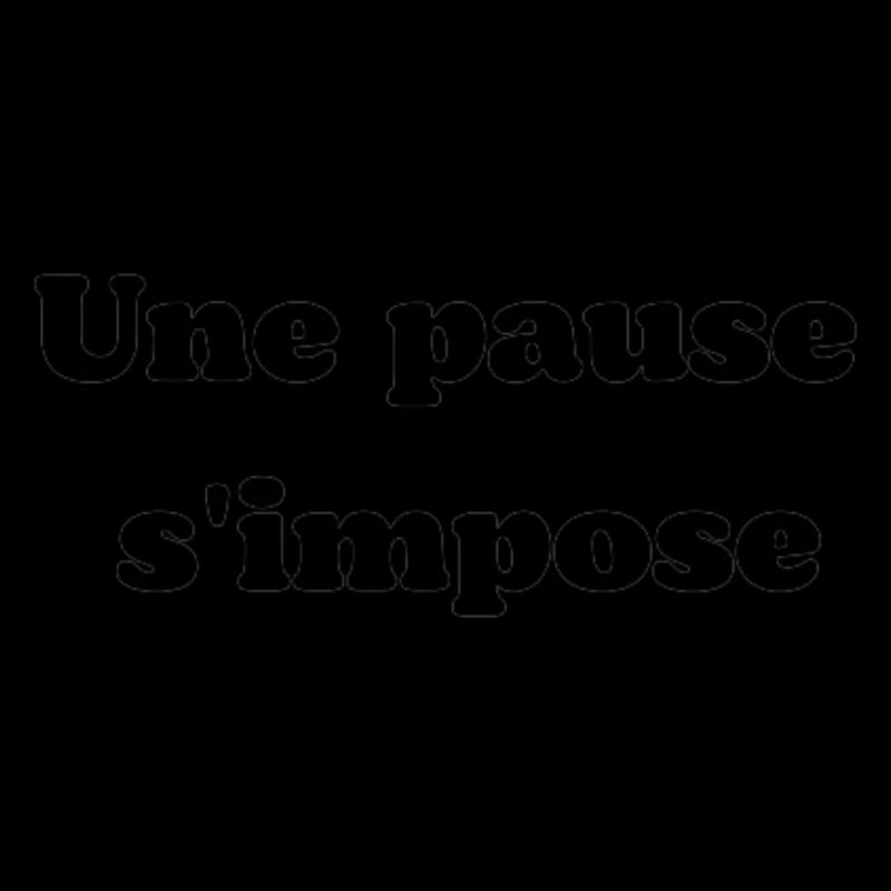 Une pause s'impose
