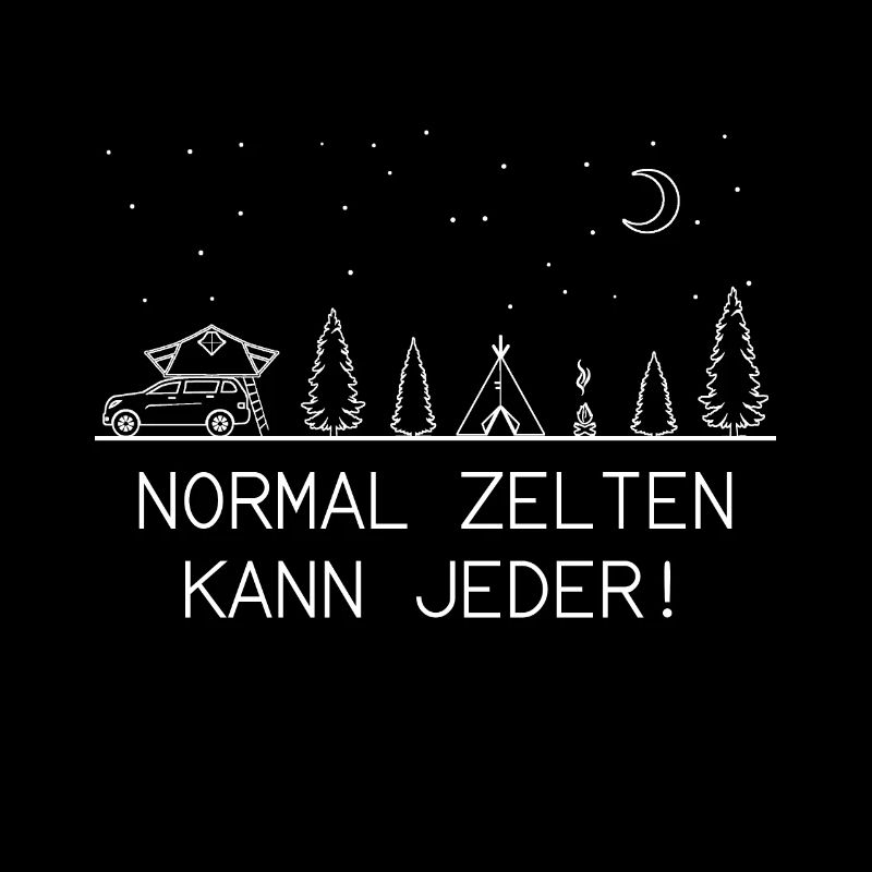Normal Zelten Kann Jeder Dachzelten Camping Spruch