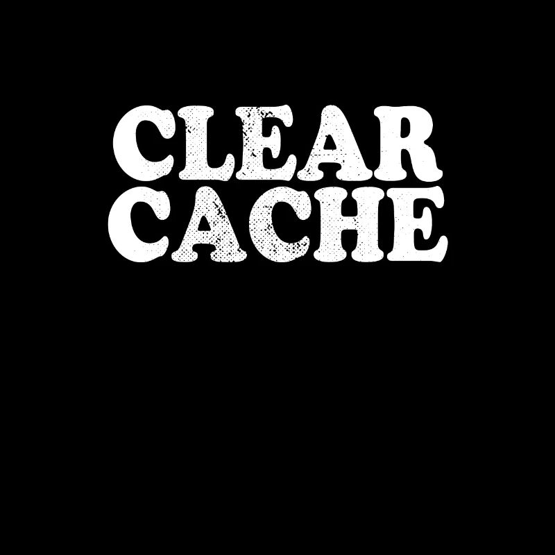 Clear Cache Programmierer Nerd Geek Geschenk Cache