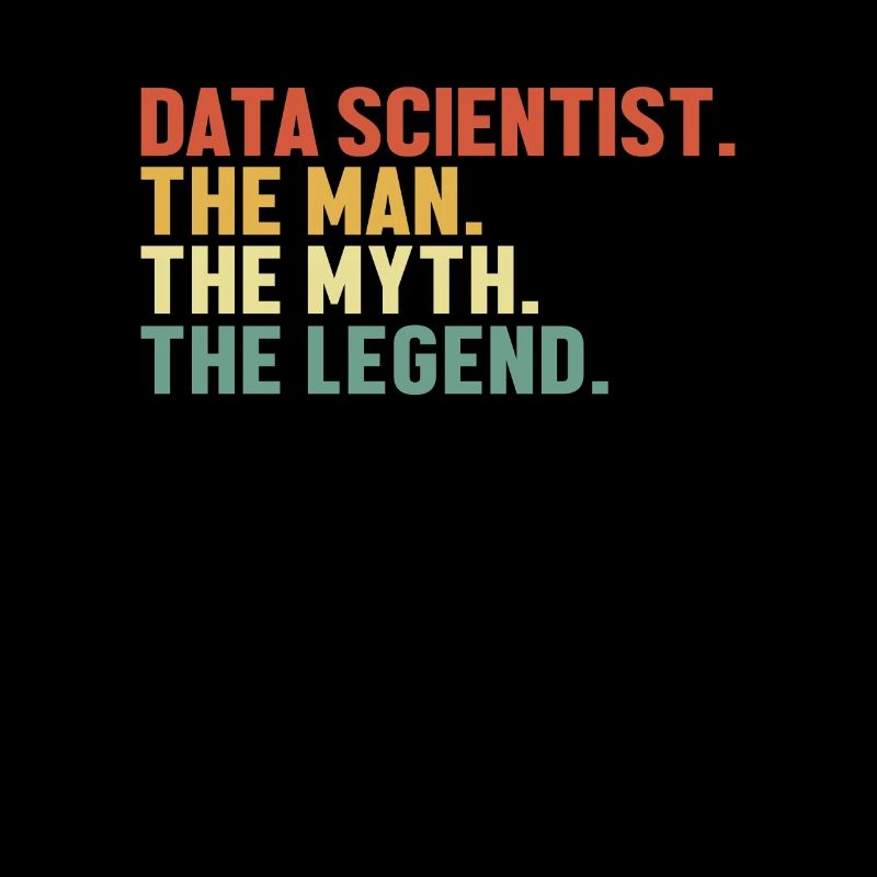 Data Scientist Man Myth Legend Datenanalyst Data