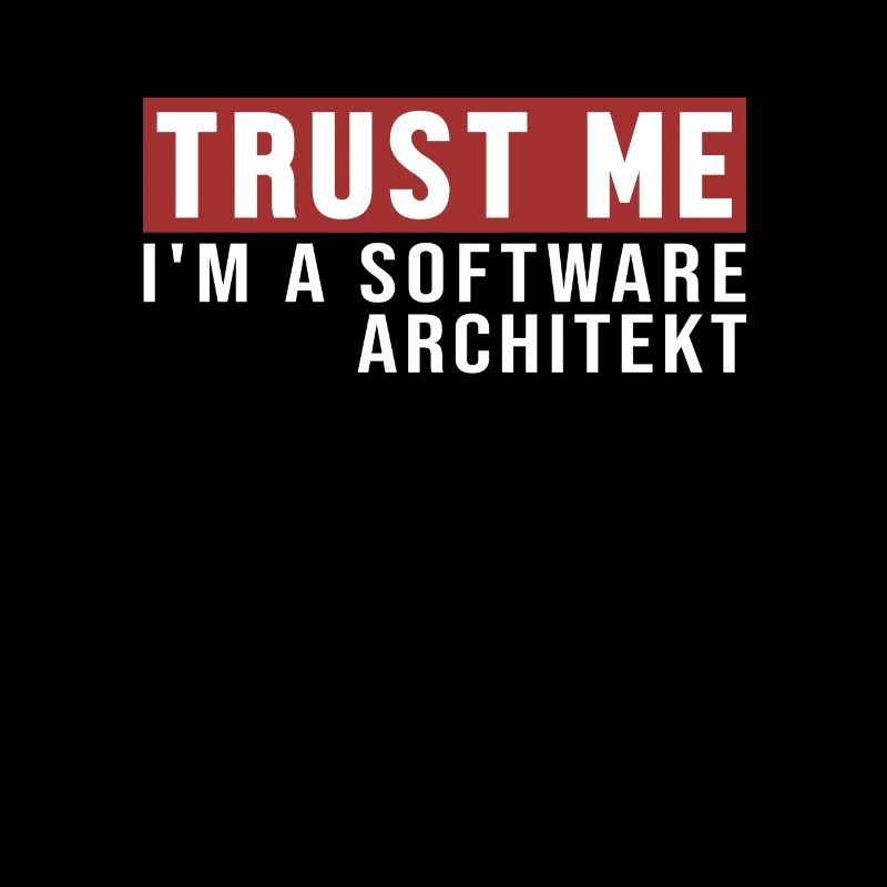 Fais-Moi Confiance, Je Suis Architecte Logiciel